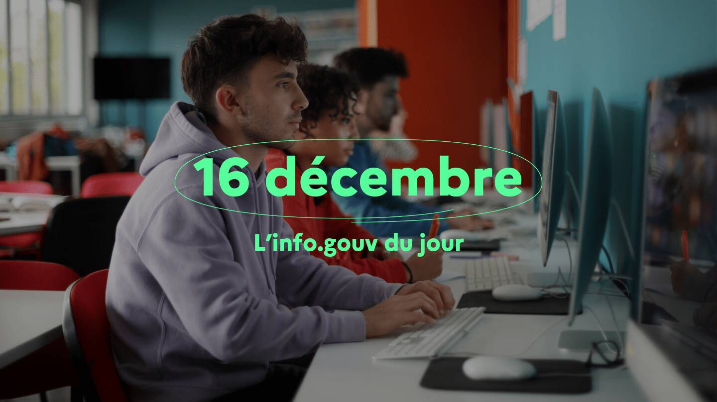 L'info.gouv du 16 décembre : Parcoursup et protection des mineurs ...