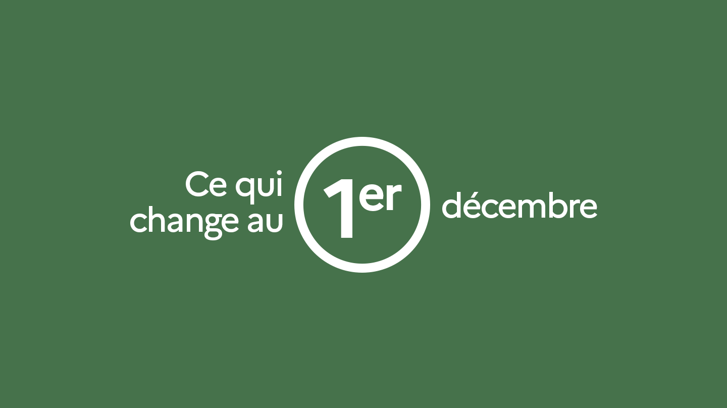 Ce qui change au 1er décembre 2022