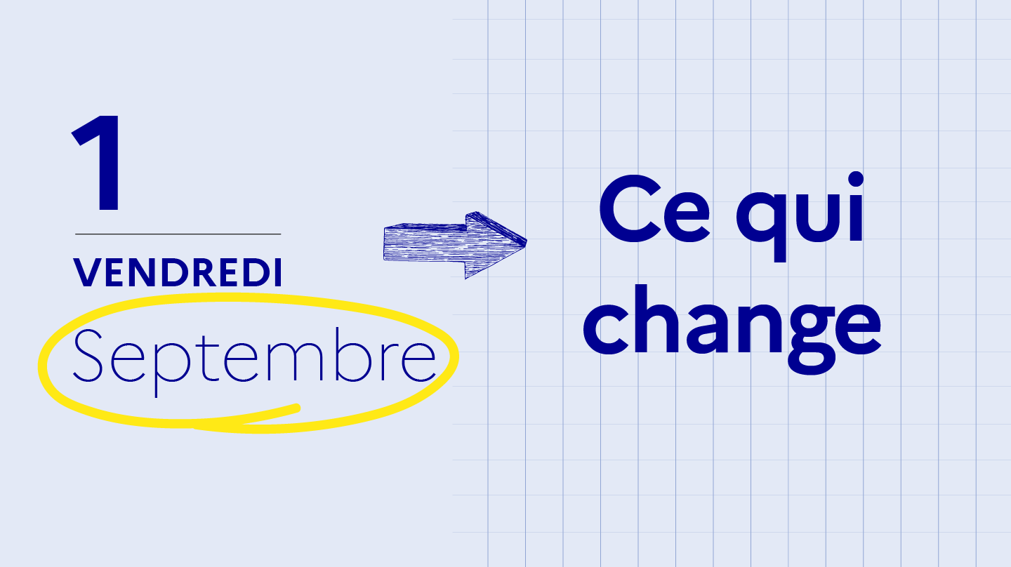 Ce qui change au 1er Septembre