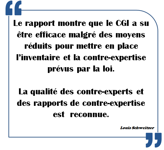 Le rapport montre que le CGI a su être efficace malgré des moyens réduits pour mettre en place l’inventaire et la contre-expertise prévus par la loi. La qualité des contre-experts et des rapports de contre-expertise est reconnue.
