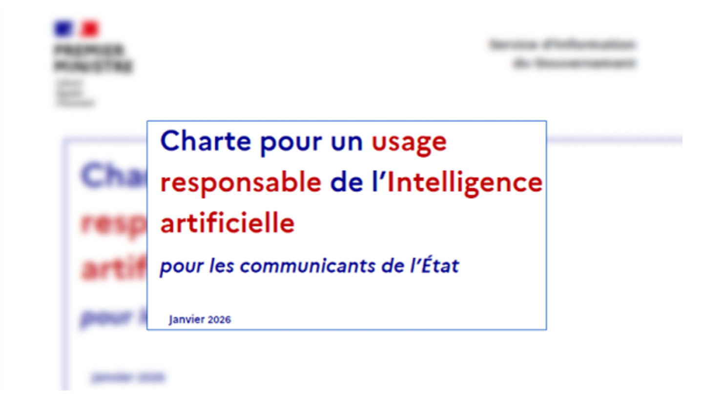 Charte pour un usage responsable de l’Intelligence artificielle pour les communicants de l’État. 