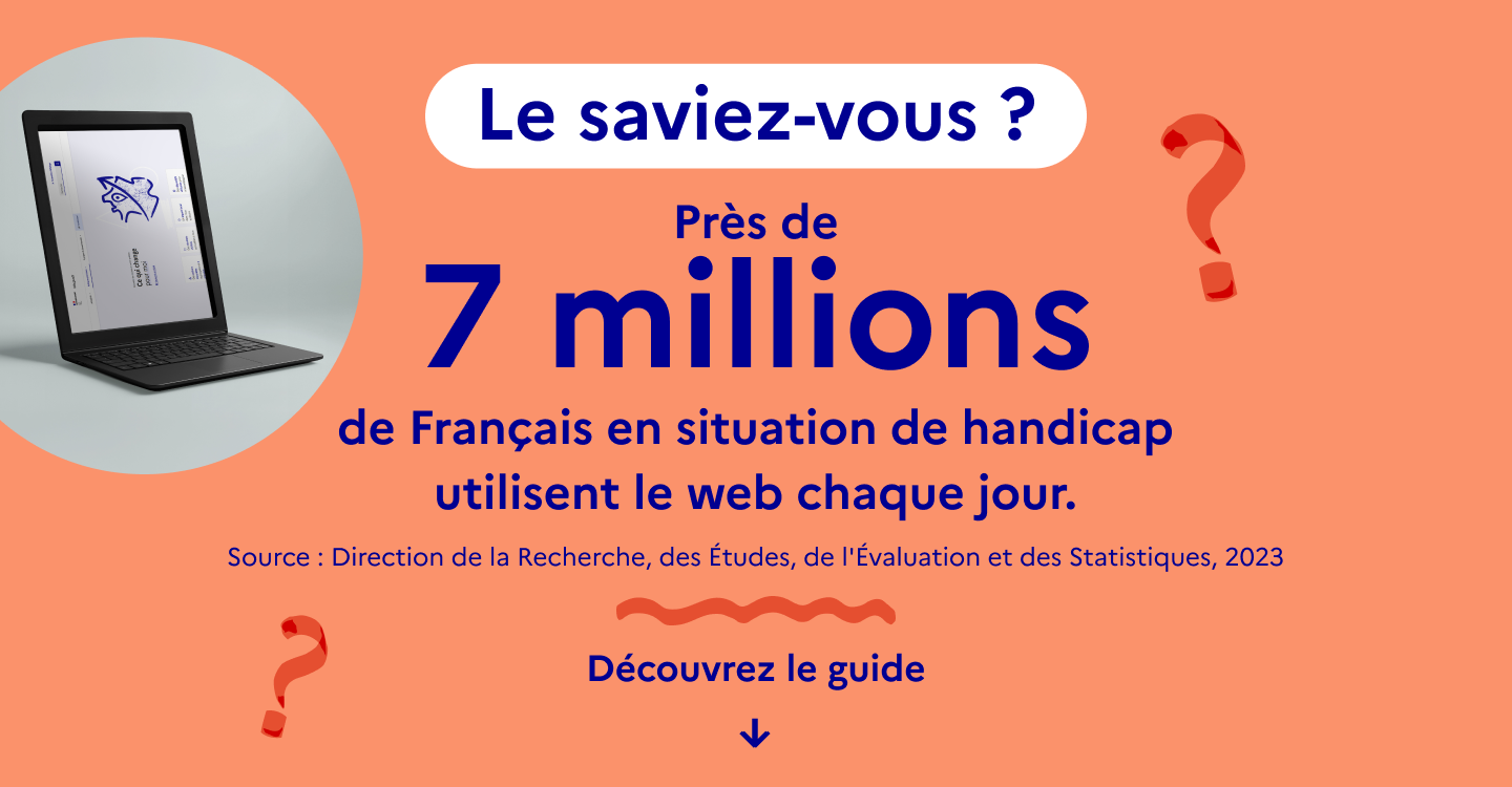 Près de 7 millions de Français en situation de handicap utilisent le web chaque jour.