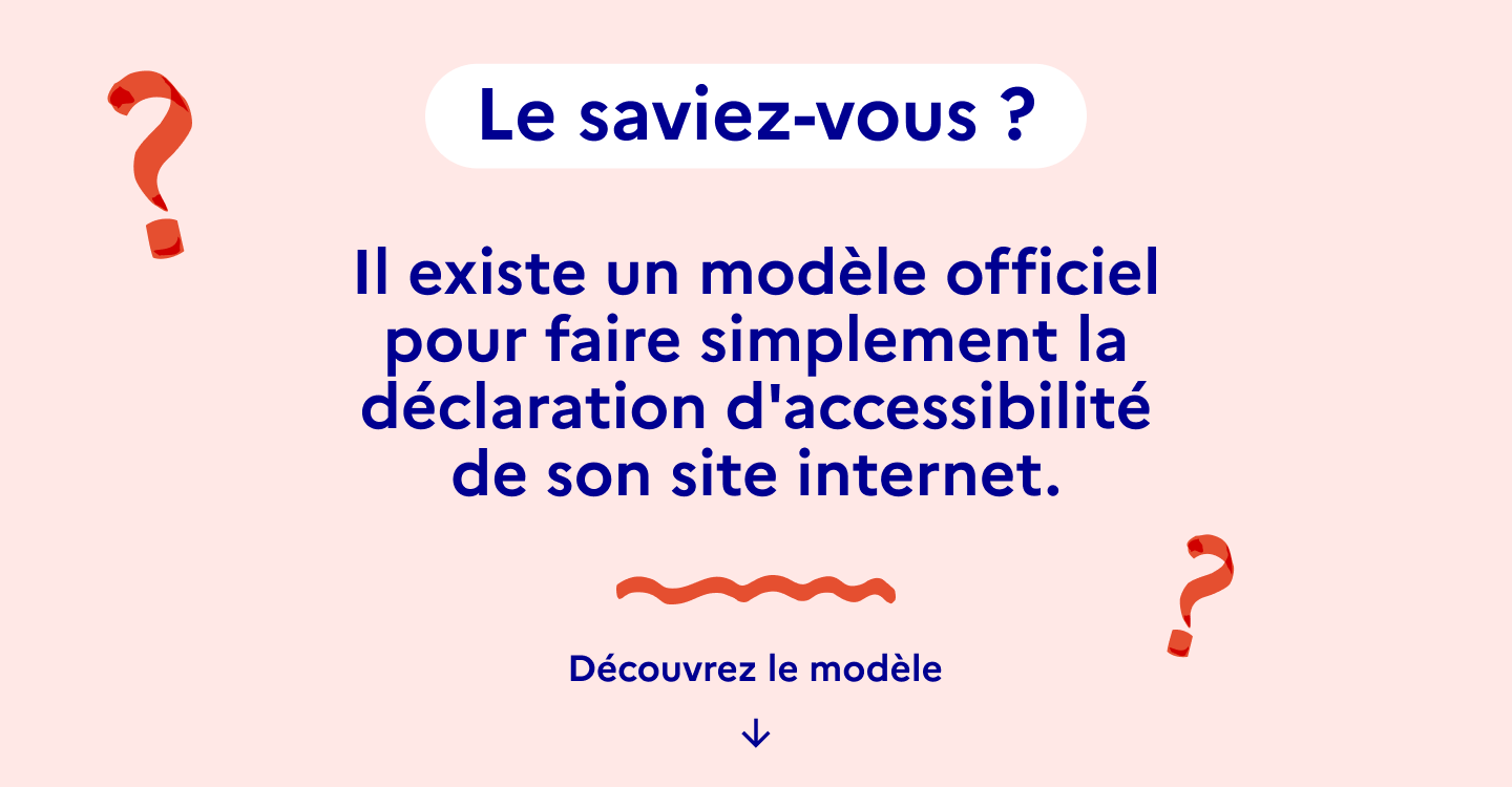 Il existe un modèle officiel pour faire simplement la déclaration d'accessibilité de son site.