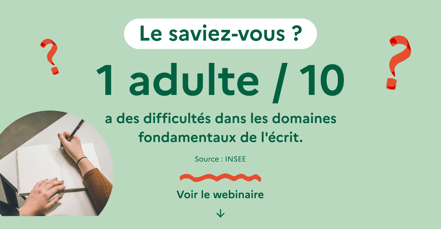 1 adulte / 10 a des difficultés dans les domaines fondamentaux de l'écrit.